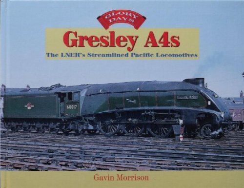 GLORY DAYS : GRESLEY A4s