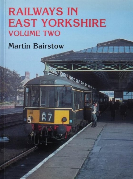 RAILWAYS IN EAST YORKSHIRE Volume Two