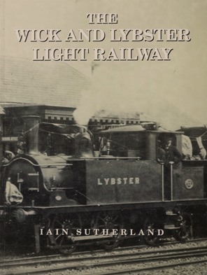 The Wick and Lybster Light Railway
