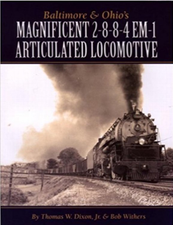 BALTIMORE & OHIO'S MAGNIFICENT 2-8-8-4 EM-1 ARTICULATED LOCOMOTIVE