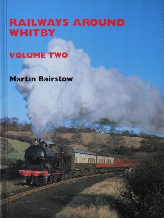 RAILWAYS AROUND WHITBY Volume Two