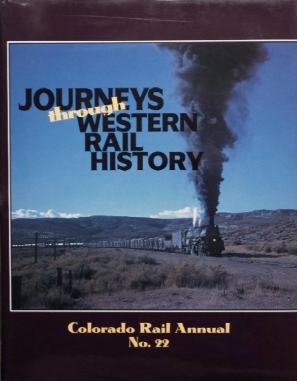 Colorado Rail Annual No.22 : Journeys Through Western Rail History