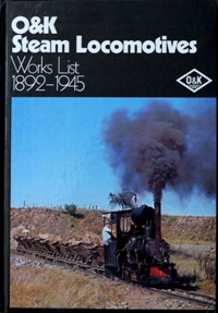 O&K steam Locomotives : Works list, 1892-1945