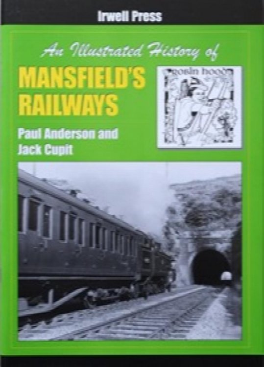 AN ILLUSTRATED HISTORY OF MANSFIELD'S RAILWAYS