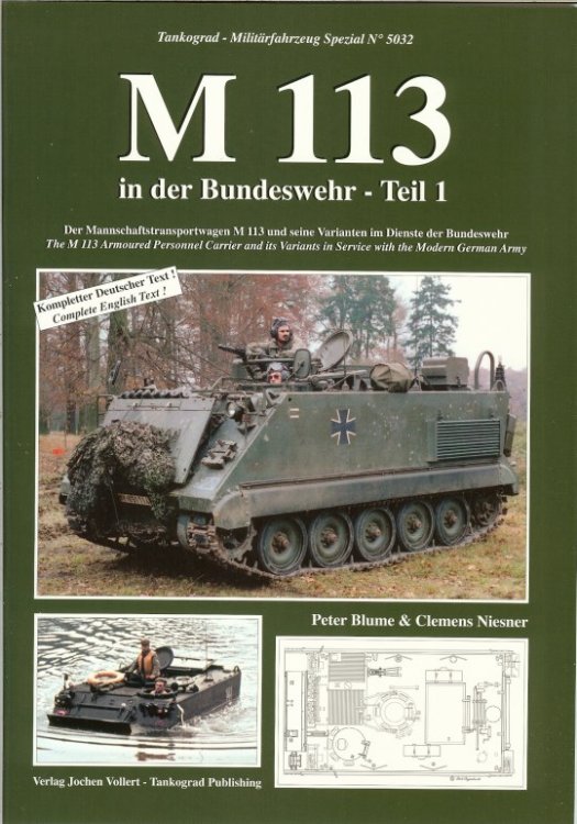 M113: THE M 113 ARMOURED PERSONNEL CARRIER AND ITS VARIANTS IN SERVICE WITH THE MODERN GERMAN ARMY (VOLUME 1)