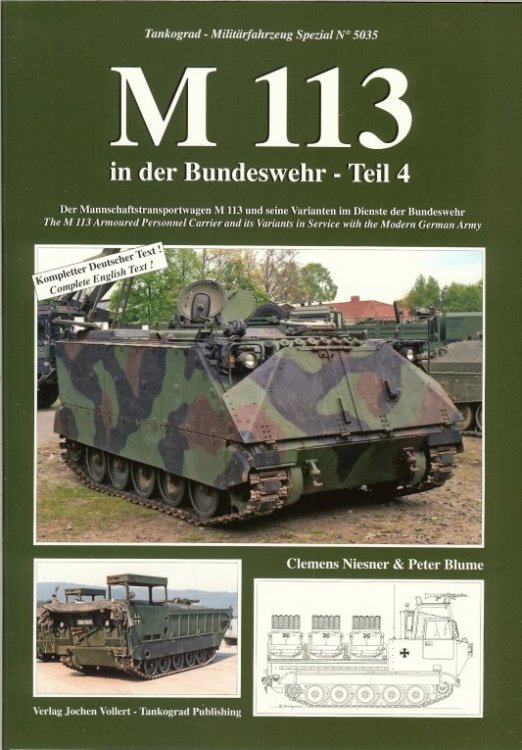 M113: THE M 113 ARMOURED PERSONNEL CARRIER AND ITS VARIANTS IN SERVICE WITH THE MODERN GERMAN ARMY (VOLUME 4)