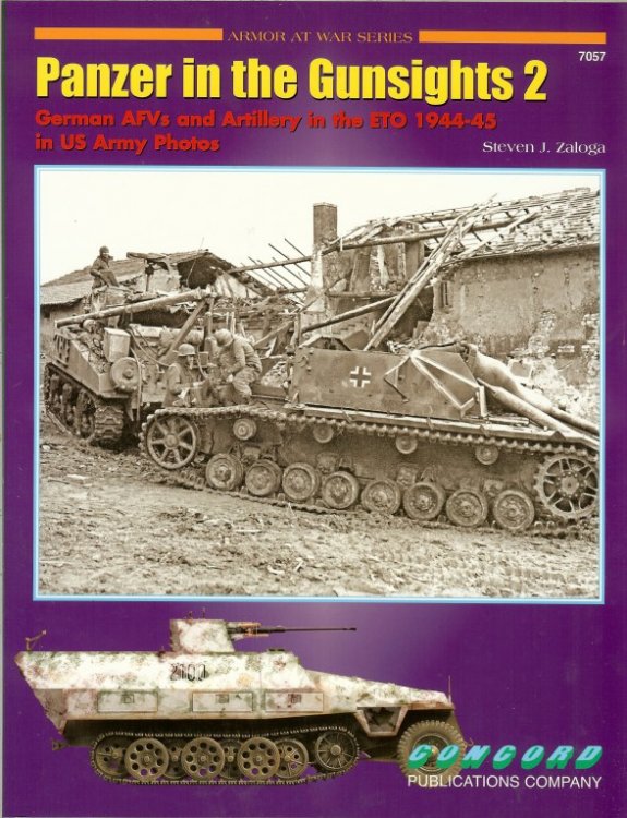 PANZERS IN THE GUNSIGHTS 2: GERMAN AFVS AND ARTILLERY IN THE ETO 1944-45 IN US ARMY PHOTOS