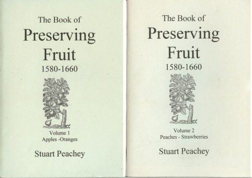 THE BOOK OF PRESERVING FRUIT 1580-1660 (TWO VOLUME SET)