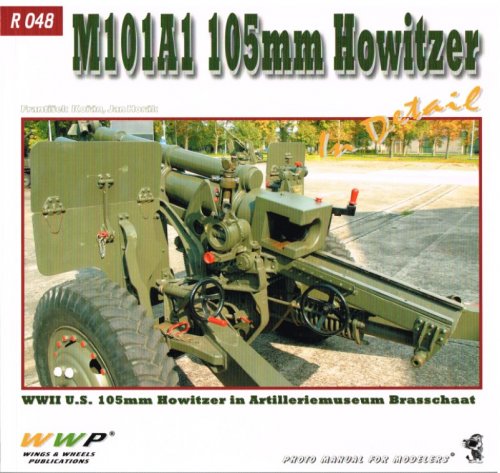 M101A1 105MM HOWITZER IN DETAIL