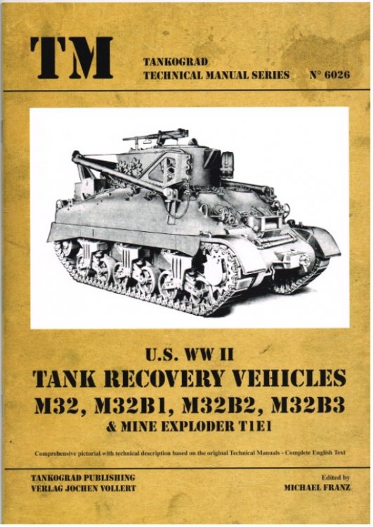 US WWII TANK RECOVERY VEHICLES : M32, M32B1, M32B2, M32B3 AND MINE EXPLODER T1E1