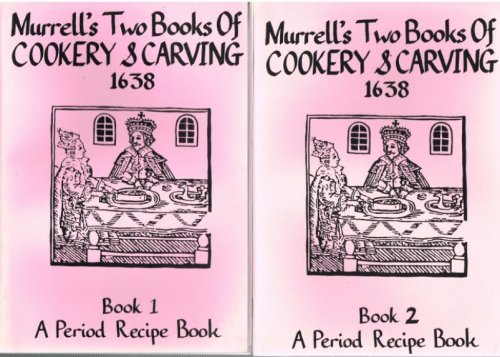 MURRELL'S TWO BOOKS OF COOKERY AND CARVING 1638 (TWO VOLUME SET)