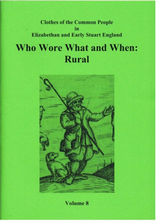 CLOTHES OF THE COMMON PEOPLE VOLUME 8: WHO WORE WHAT AND WHEN: RURAL