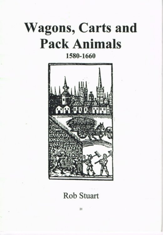 WAGONS, CARTS AND PACK ANIMALS 1580-1660