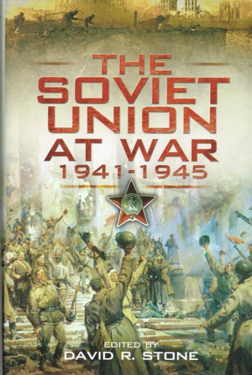 THE SOVIET UNION AT WAR 1941-1945