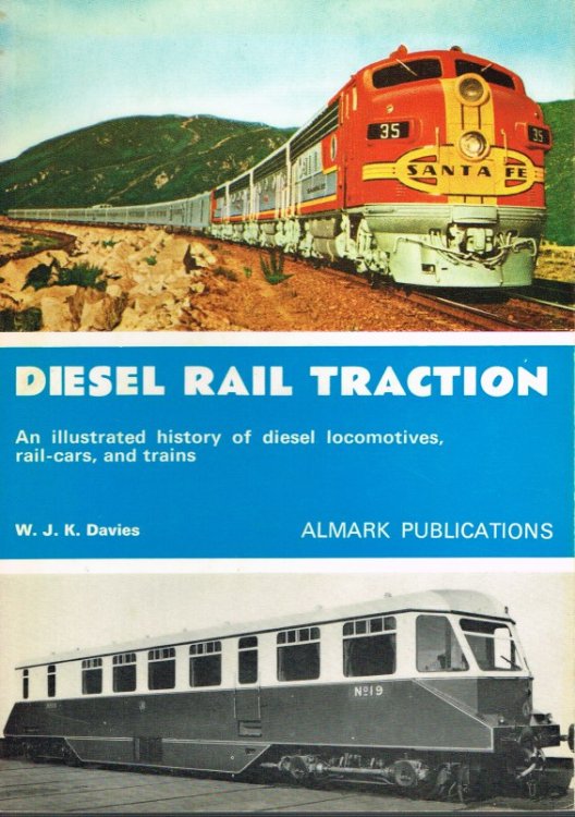 DIESEL RAIL TRACTION : AN ILLUSTRATED HISTORY OF DIESEL LOCOMOTIVES, RAIL-CARS, AND TRAINS