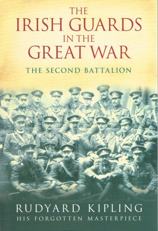 THE IRISH GUARDS IN THE GREAT WAR: THE SECOND BATTALION