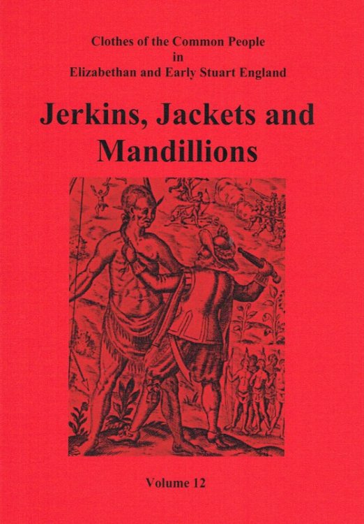 CLOTHES OF THE COMMON PEOPLE VOLUME 12: JERKINS, JACKETS AND MANDILLIONS