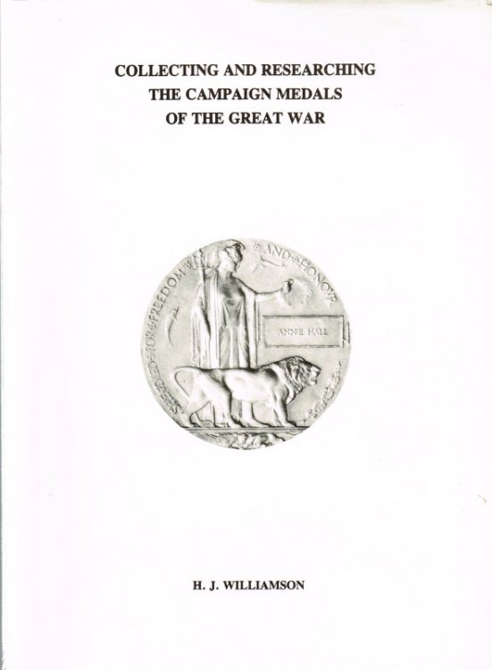 COLLECTING AND RESEARCHING THE CAMPAIGN MEDALS OF THE GREAT WAR (THIRD IMPRESSION)