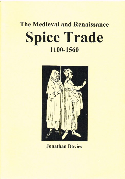 Image for THE MEDIEVAL AND RENAISSANCE SPICE TRADE 1100-1560 THE MEDIEVAL AND RENAISSANCE SPICE TRADE 1100-1560
