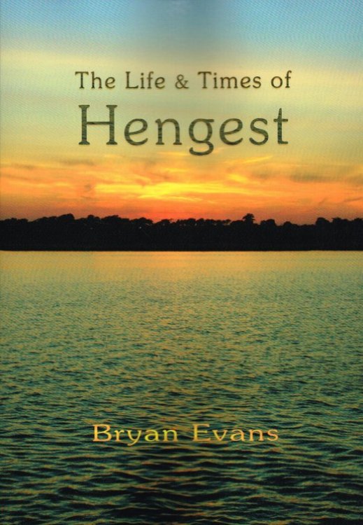 THE LIFE AND TIMES OF HENGEST