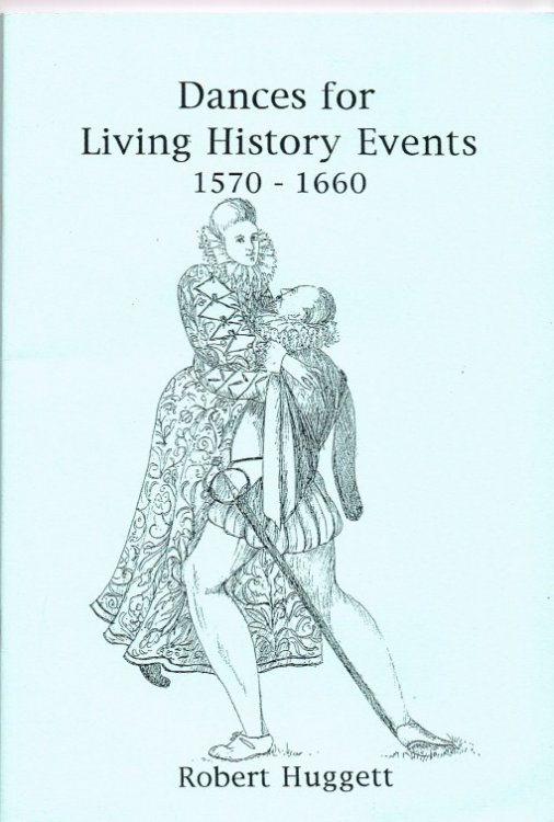 DANCES FOR LIVING HISTORY EVENTS 1570-1660