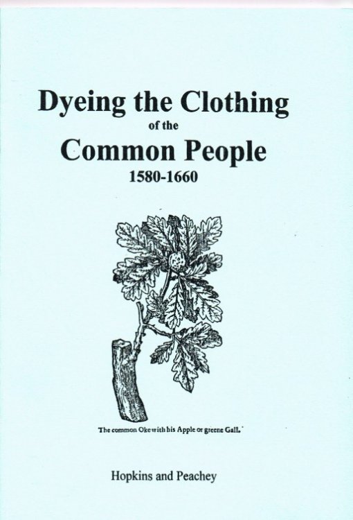 DYEING THE CLOTHING OF THE COMMON PEOPLE 1580-1660