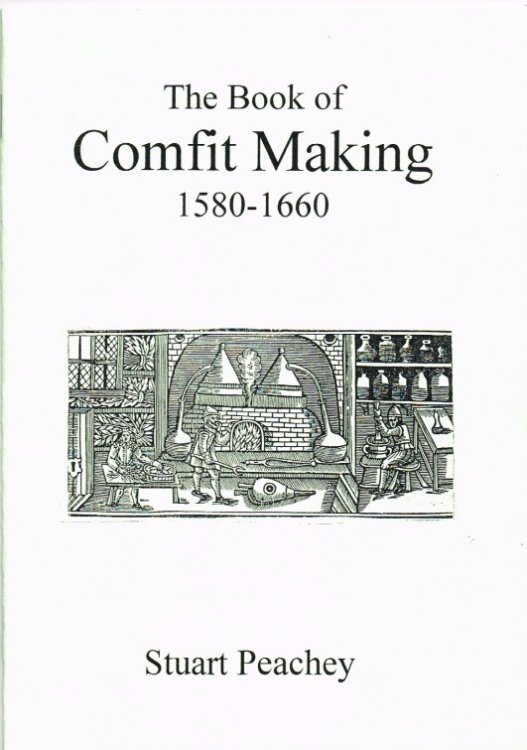 THE BOOK OF COMFIT MAKING 1580-1660