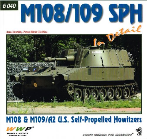 M108/109 SPH IN DETAIL: M108 & M109/A2 US SELF-PROPELLED HOWITZERS