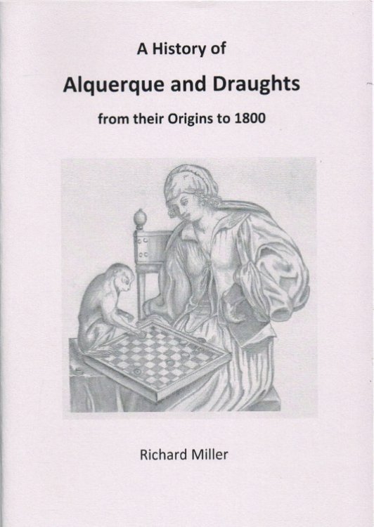 A HISTORY OF ALQUERQUE AND DRAUGHTS FROM THEIR ORIGINS TO 1800