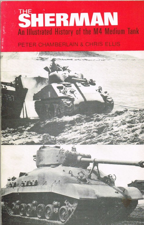 THE SHERMAN: AN ILLUSTRATED HISTORY OF THE M4 MEDIUM TANK (SIGNED COPY)