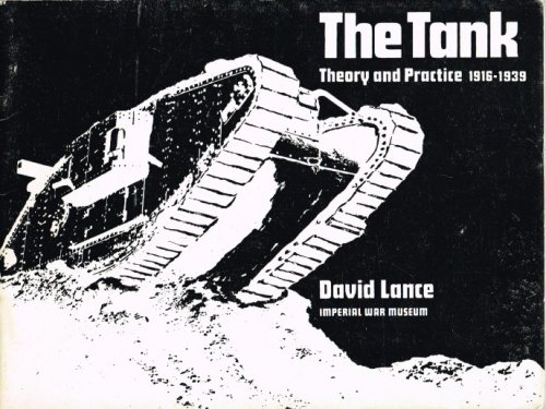 THE TANK : THEORY AND PRACTICE 1916-1939
