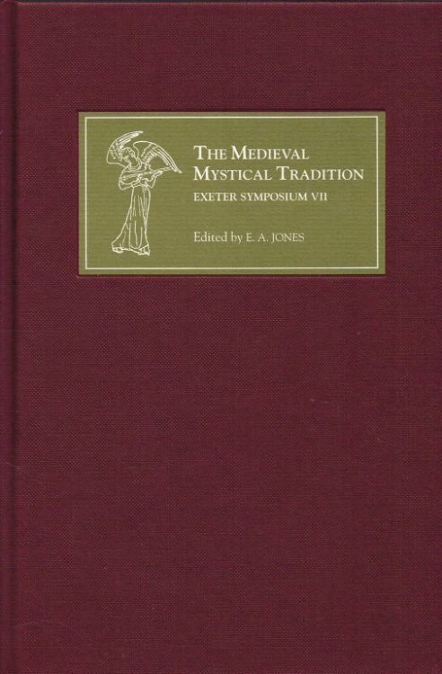 THE MEDIEVAL MYSTICAL TRADITION: EXETER SYMPOSIUM VII
