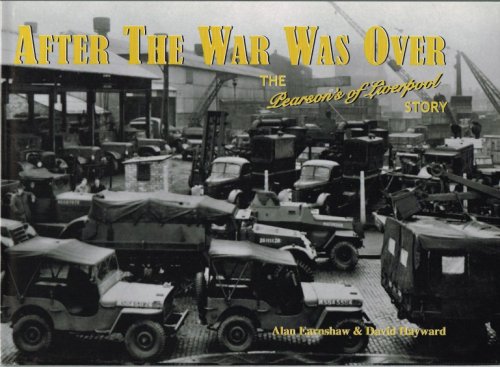 AFTER THE WAR WAS OVER : THE PEARSON'S OF LIVERPOOL STORY (SIGNED & NUMBERED EDITION)