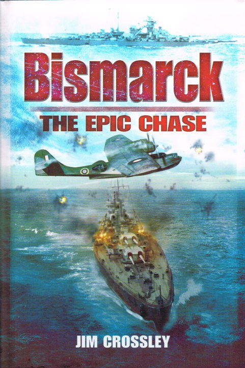 BISMARCK: THE EPIC SEA CHASE