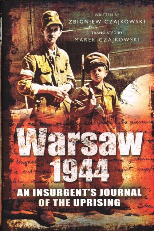 WARSAW 1944 : AN INSURGENT'S JOURNAL OF THE UPRISING