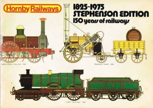 HORNBY RAILWAYS : 1825-1975 STEPHENSON EDITION - 150 YEARS OF RAILWAYS