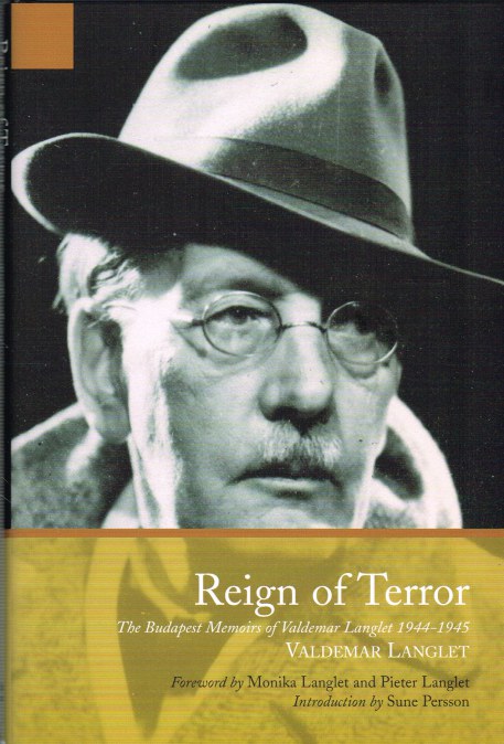 REIGN OF TERROR : THE BUDAPEST MEMOIRS OF VALDEMAR LANGLET 1944-1945