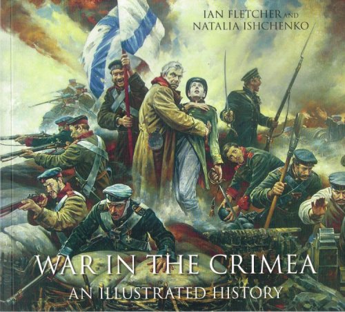 WAR IN THE CRIMEA : AN ILLUSTRATED HISTORY