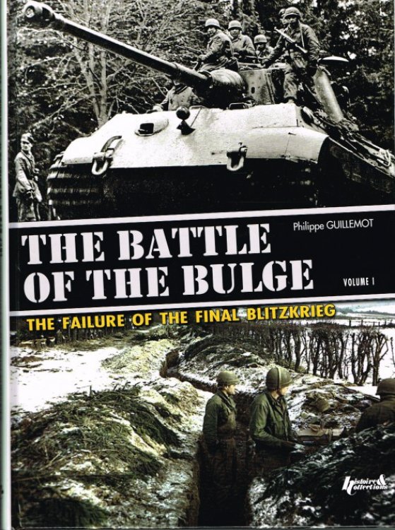 THE BATTLE OF THE BULGE - THE FAILURE OF THE FINAL BLITZKRIEG VOLUME 1: TOWARDS A NEW DUNKIRK