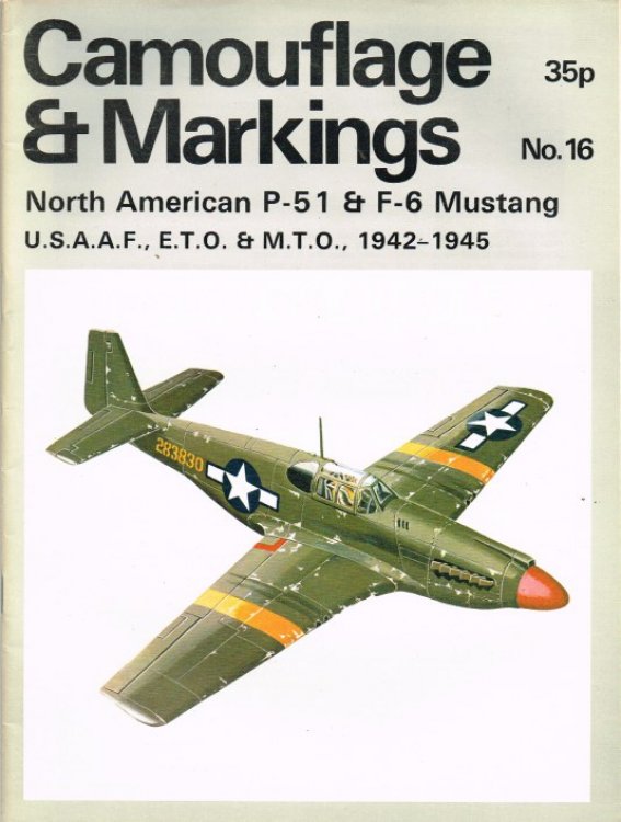 CAMOUFLAGE & MARKINGS NO.16 : NORTH AMERICAN P-51 & F-6 MUSTANG USAAF, ETO & MTO, 1942-1945