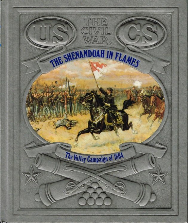 TIME-LIFE: THE CIVIL WAR (24) : THE SHENANDOAH IN FLAMES - THE VALLEY CAMPAIGN OF 1864