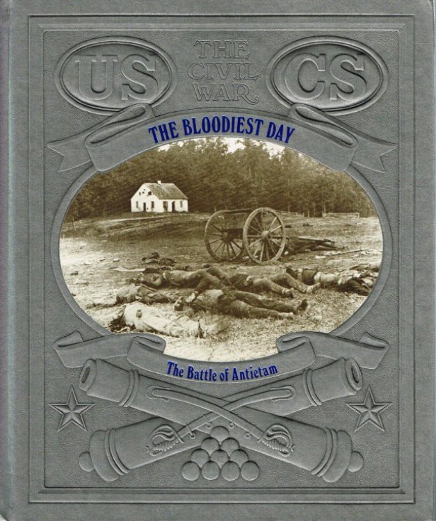 TIME-LIFE: THE CIVIL WAR (11) : THE BLOODIEST DAY - THE BATTLE OF ANTIETAM