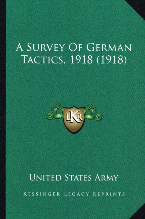 A SURVEY OF GERMAN TACTICS, 1918 (1918)