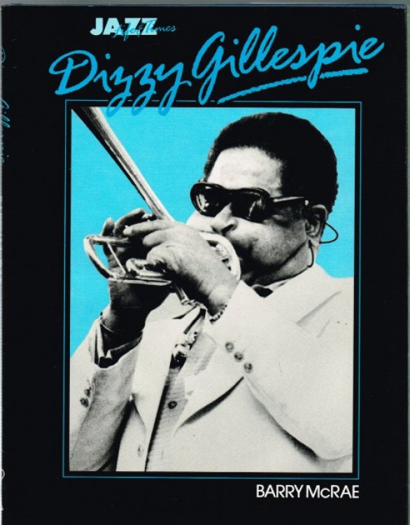 DIZZY GILLESPIE: HIS LIFE AND TIMES