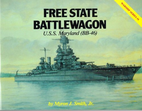 FREE STATE BATTLEWAGON: USS MARYLAND (BB-46)