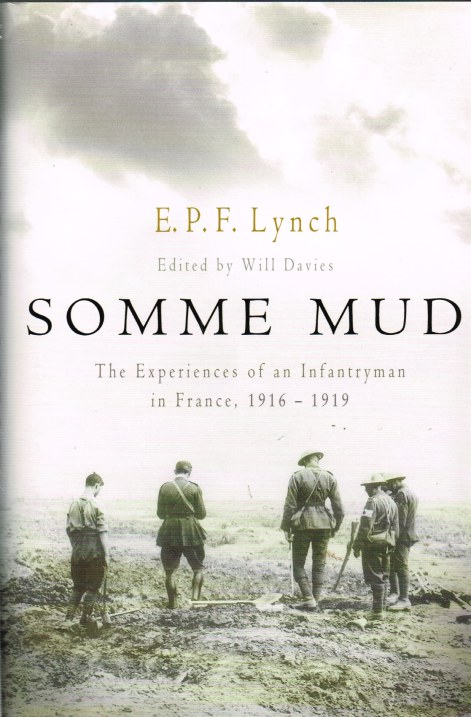 SOMME MUD: THE EXPERIENCES OF AN INFANTRYMAN IN FRANCE, 1916-1919