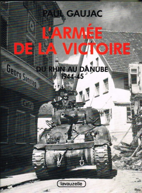 L'ARMEE DE LA VICTOIRE: DU RHIN AU DANUBE 1944-45 (TOME 4) (FRENCH TEXT)