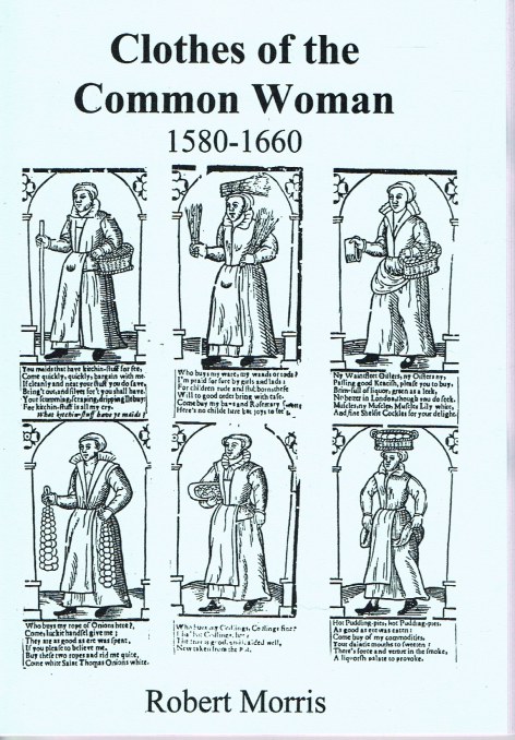 CLOTHES OF THE COMMON WOMAN 1580-1660