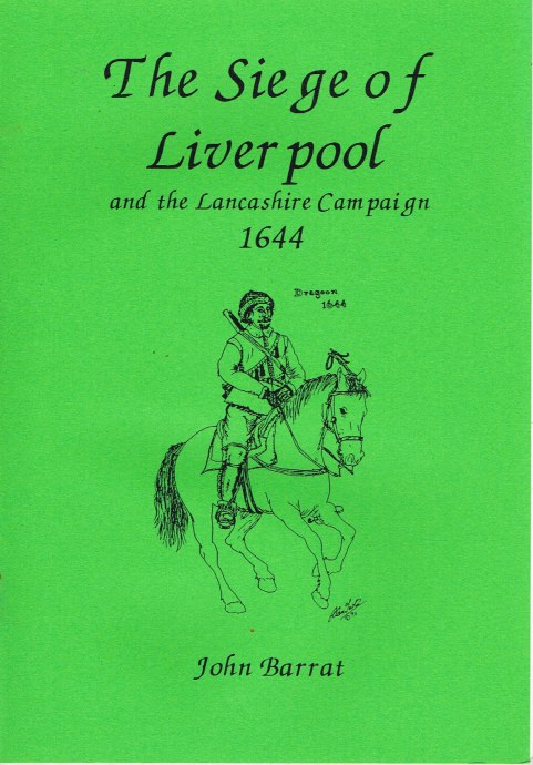 THE SIEGE OF LIVERPOOL AND THE LANCASHIRE CAMPAIGN 1644