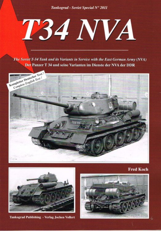 T34 NVA : THE SOVIET T-34 TANK AND ITS VARIANTS IN SERVICE WITH THE EAST GERMAN ARMY (NVA)